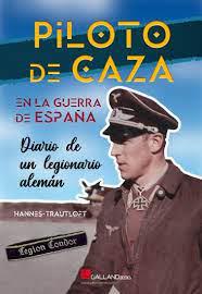 PILOTO DE CAZA EN LA GUERRA DE ESPAÑA | 9788417816315 | TRAUTLOFT, HANNES | Librería Castillón - Comprar libros online Aragón, Barbastro
