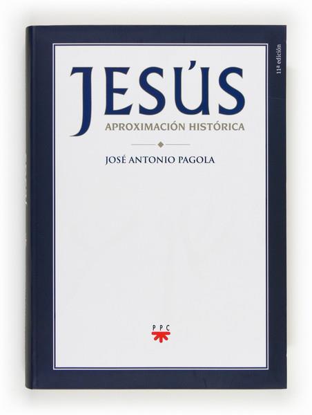JESUS APROXIMACION HISTORICA | 9788428825696 | Pagola, José Antonio | Librería Castillón - Comprar libros online Aragón, Barbastro