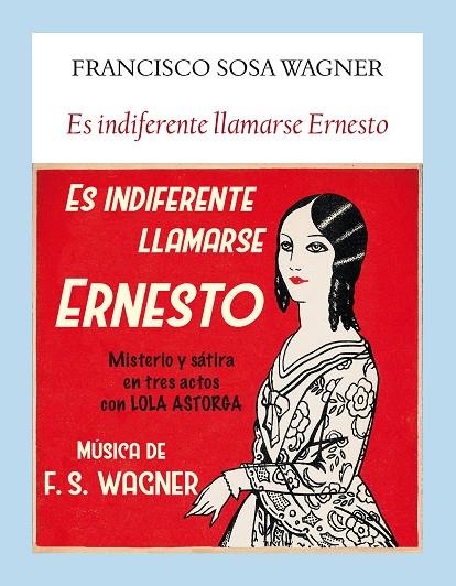 Es indiferente llamarse Ernesto | 9788494712968 | Sosa Wagner, Francisco | Librería Castillón - Comprar libros online Aragón, Barbastro