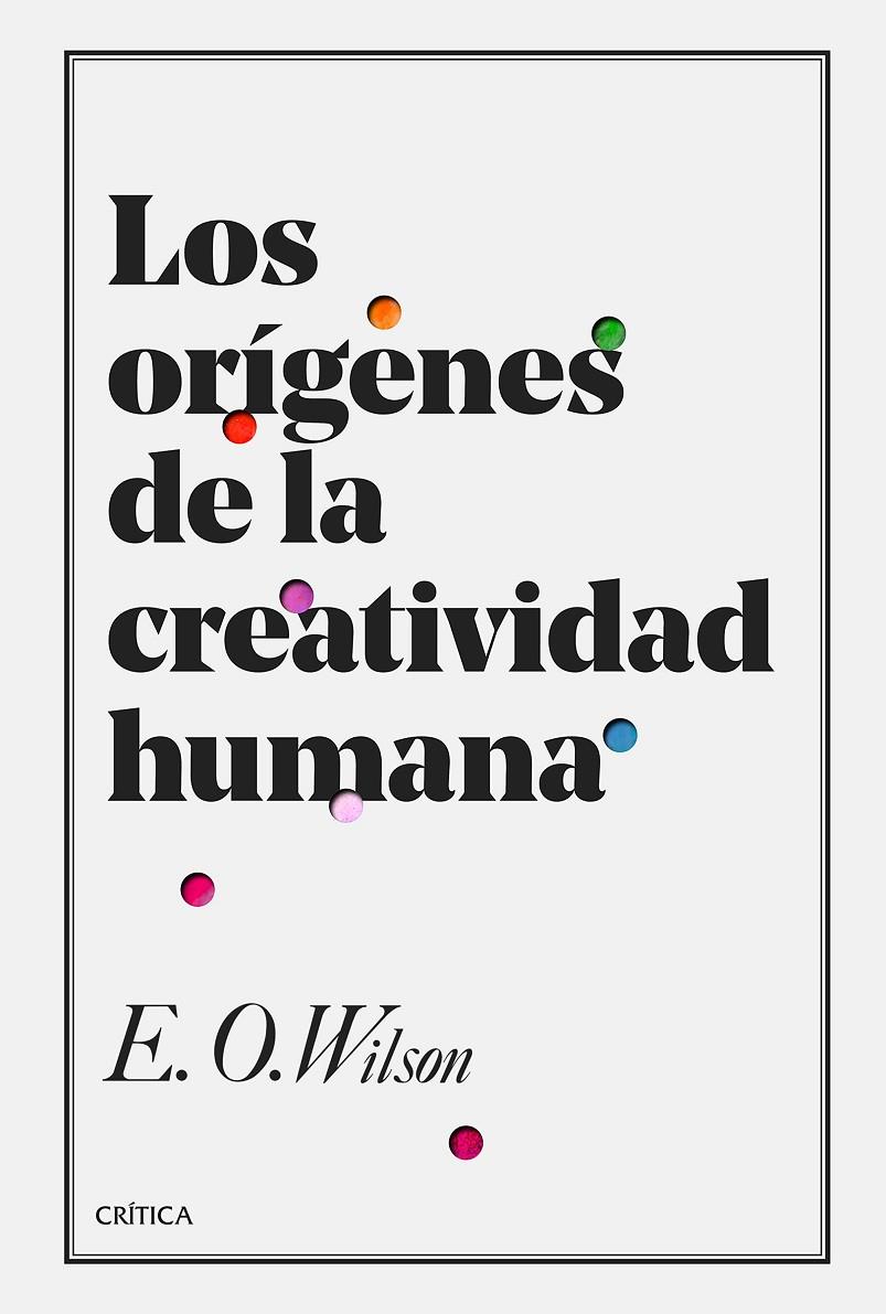 Los orígenes de la creatividad humana | 9788491990000 | Wilson, Edward O. | Librería Castillón - Comprar libros online Aragón, Barbastro