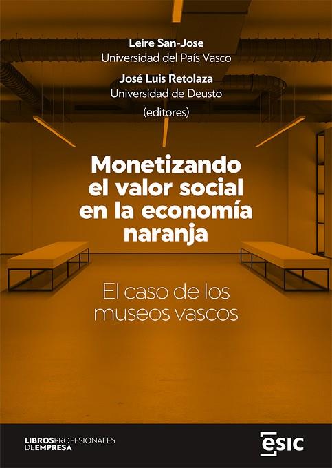 Monetizando el valor social en la economía naranja | 9788418944536 | SAN- JOSE, LEIRE/RETOLAZA, JOSE LUIS | Librería Castillón - Comprar libros online Aragón, Barbastro