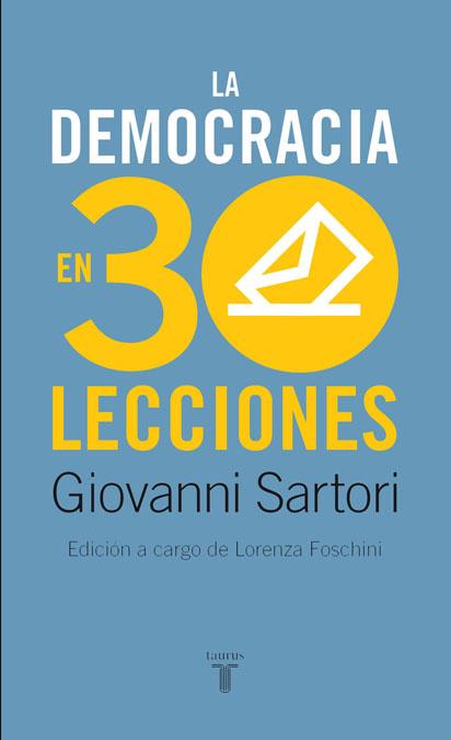 DEMOCRACIA EN TREINTA LECCIONES, LA | 9788430606870 | SARTORI, GIOAVANNI | Librería Castillón - Comprar libros online Aragón, Barbastro