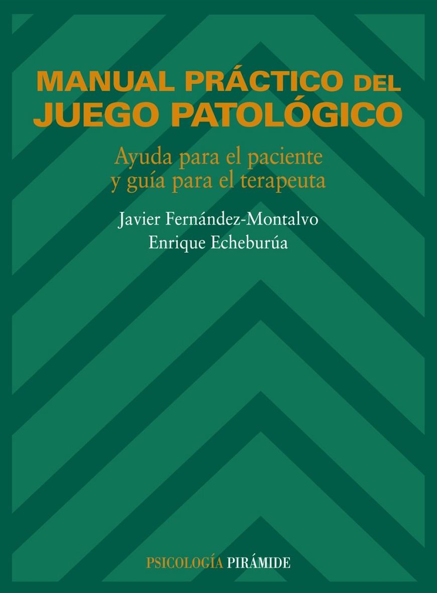 MANUAL PRACTICO DEL JUEGO PATOLOGICO | 9788436810271 | FERNANDEZ MONTALVO, JAVIER | Librería Castillón - Comprar libros online Aragón, Barbastro