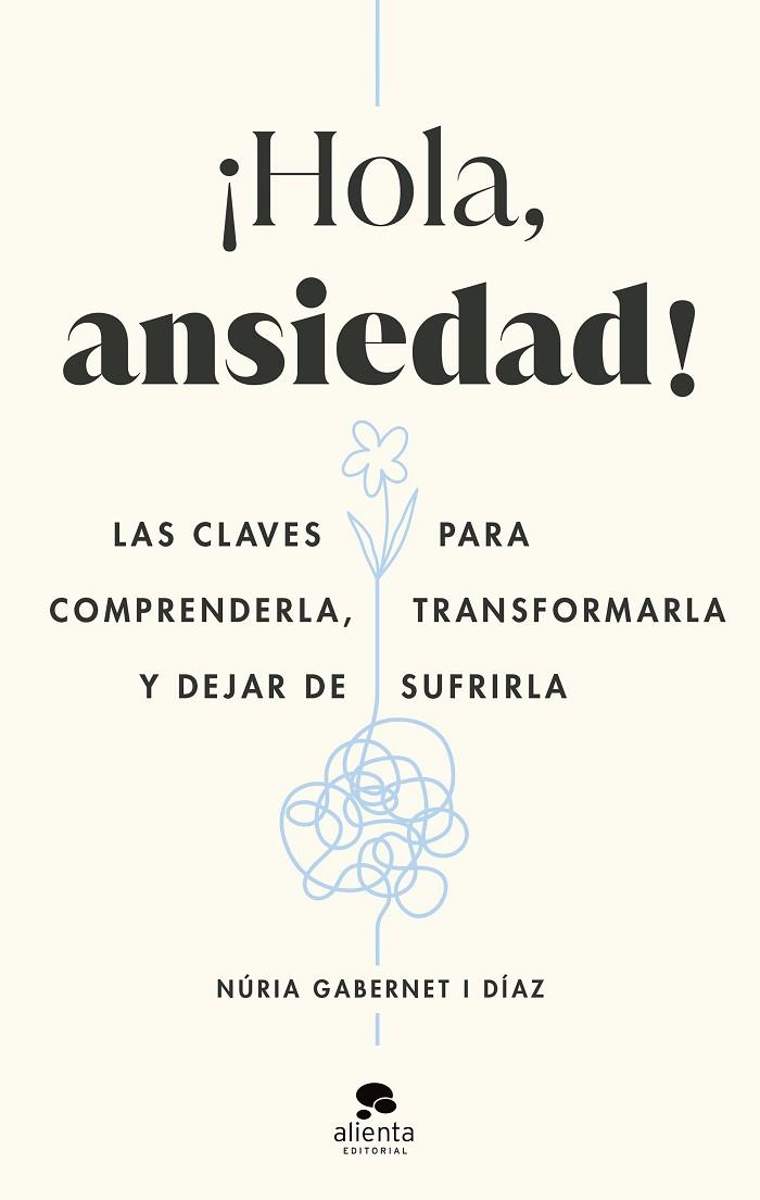¡Hola, ansiedad! | 9788413442211 | Gabernet i Díaz, Núria | Librería Castillón - Comprar libros online Aragón, Barbastro