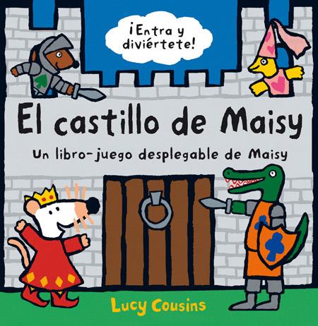 El castillo de Maisy | 9788484882695 | COUSINS, LUCY | Librería Castillón - Comprar libros online Aragón, Barbastro
