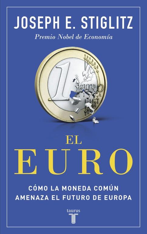 El euro | 9788430618040 | STIGLITZ, JOSEPH E. | Librería Castillón - Comprar libros online Aragón, Barbastro