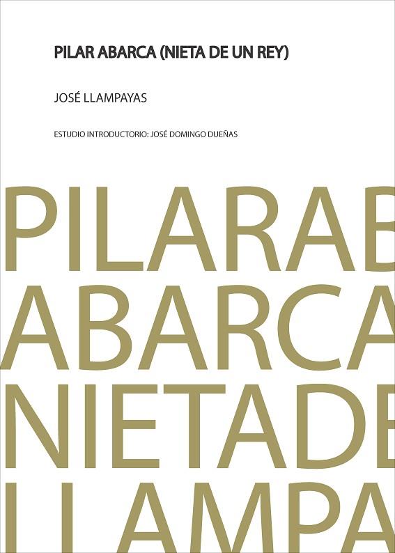 PILAR ABARCA (NIETA DE UN REY) | 9788412009163 | LLAMPAYAS, JOSE | Librería Castillón - Comprar libros online Aragón, Barbastro