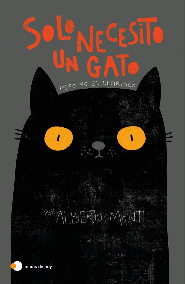 Solo necesito un gato | 9788499988672 | Montt, Alberto | Librería Castillón - Comprar libros online Aragón, Barbastro