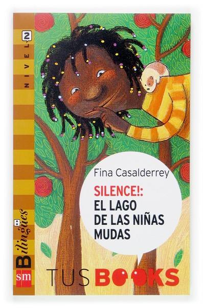 SILENCE ! EL LAGO DE LAS NIÑAS MUDAS - TUS BOOKS | 9788467509038 | CASALDERREY, FINA | Librería Castillón - Comprar libros online Aragón, Barbastro