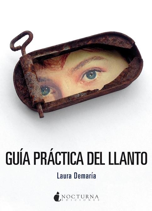 Guía práctica del llanto | 9788418440601 | Demaría, Laura | Librería Castillón - Comprar libros online Aragón, Barbastro