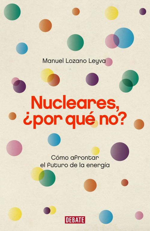NUCLEARES ¿POR QUE NO? | 9788483068175 | LOZANO LEYVA, MANUEL | Librería Castillón - Comprar libros online Aragón, Barbastro