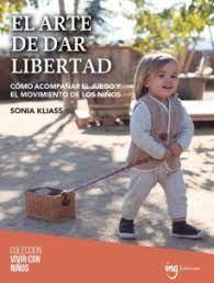El arte de dar libertad | 9788412513752 | Kliass, Sonia | Librería Castillón - Comprar libros online Aragón, Barbastro