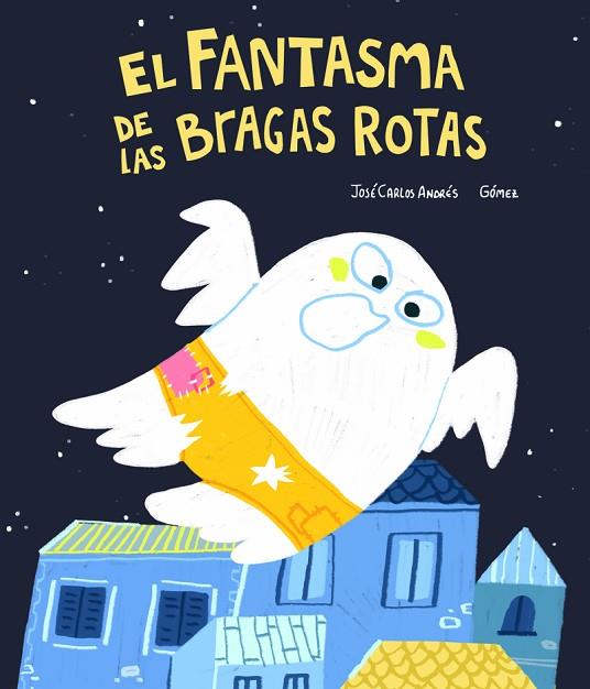 El fantasma de las bragas rotas | 9788418599422 | Gómez ; Andrés, José Carlos | Librería Castillón - Comprar libros online Aragón, Barbastro
