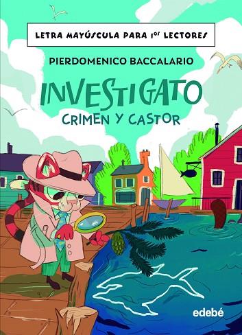 Investigato Crimen y castor | 9788468370293 | Baccalario, Pierdomenico | Librería Castillón - Comprar libros online Aragón, Barbastro