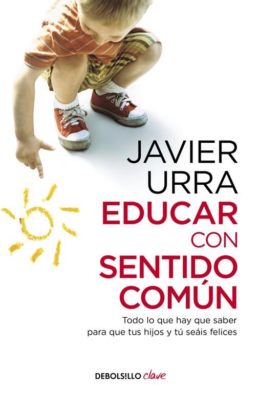 Educar con sentido común | 9788466332620 | Urra, Javier | Librería Castillón - Comprar libros online Aragón, Barbastro