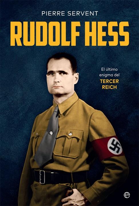 Rudolf Hess | 9788491649731 | Servent, Pierre | Librería Castillón - Comprar libros online Aragón, Barbastro