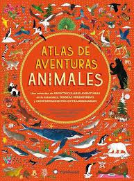 Atlas de aventuras animales | 9788494603549 | Williams, Rachel/Hawkins, Emily | Librería Castillón - Comprar libros online Aragón, Barbastro