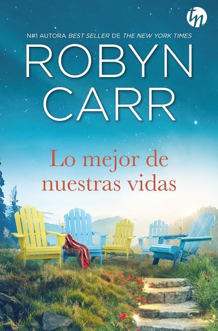 Lo mejor de nuestras vidas | 9788413753027 | Carr, Robyn | Librería Castillón - Comprar libros online Aragón, Barbastro