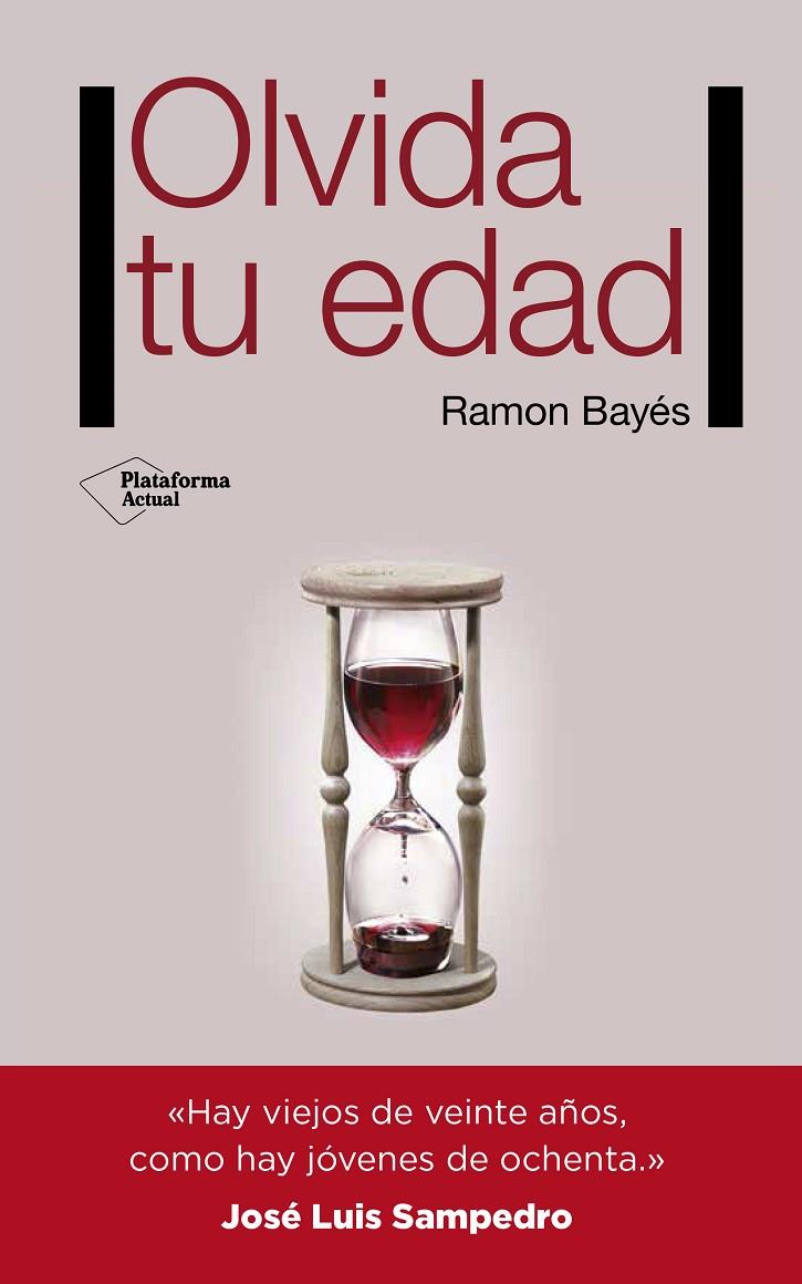 Olvida tu edad | 9788416620159 | Bayés Sopena, Ramon | Librería Castillón - Comprar libros online Aragón, Barbastro