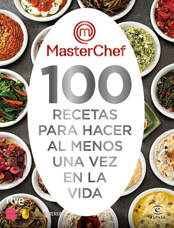 MasterChef. 100 recetas para hacer al menos una vez en la vida | 9788467063325 | Shine/RTVE | Librería Castillón - Comprar libros online Aragón, Barbastro