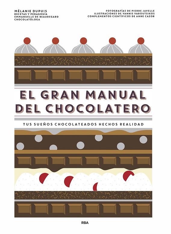 El gran manual del chocolatero | 9788491873563 | Dupuis Mélanie | Librería Castillón - Comprar libros online Aragón, Barbastro