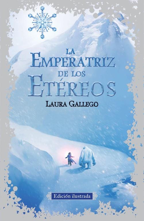 La Emperatriz de los Etéreos (nueva edición ilustrada) | 9788420410791 | Laura Gallego | Librería Castillón - Comprar libros online Aragón, Barbastro