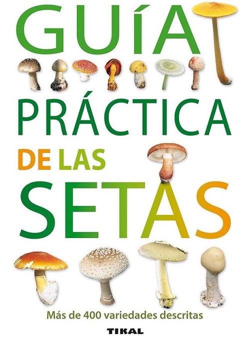 Guía práctica de las setas | 9788492678167 | Massart, Francis | Librería Castillón - Comprar libros online Aragón, Barbastro