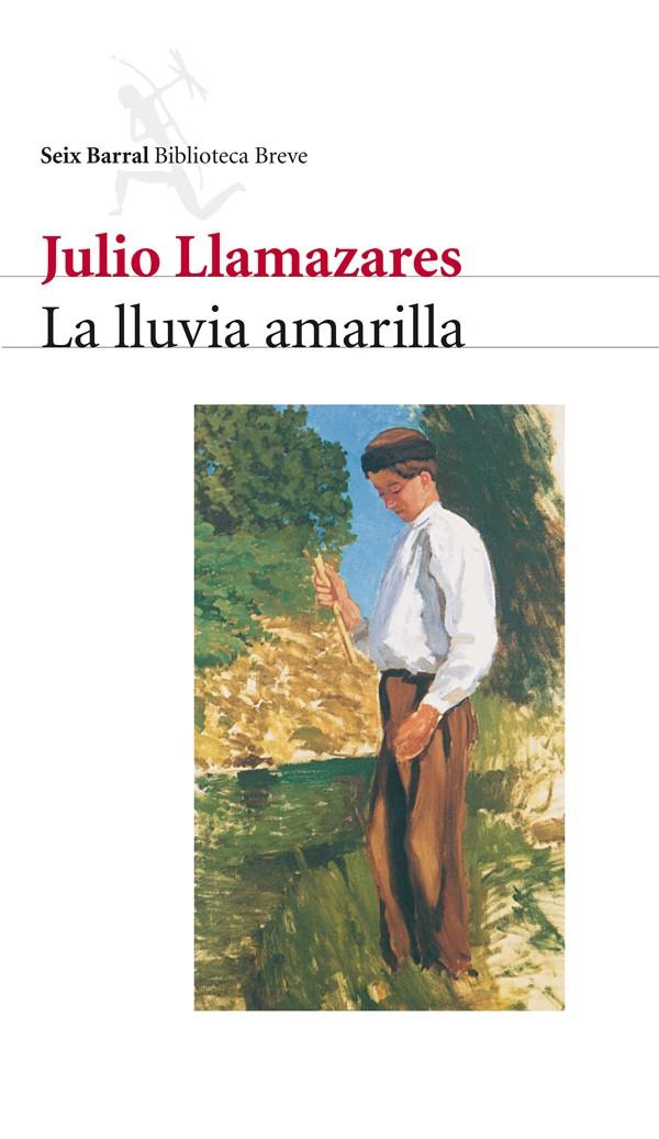 LA LLUVIA AMARILLA | 9788432208041 | LLAMAZARES, JULIO | Librería Castillón - Comprar libros online Aragón, Barbastro