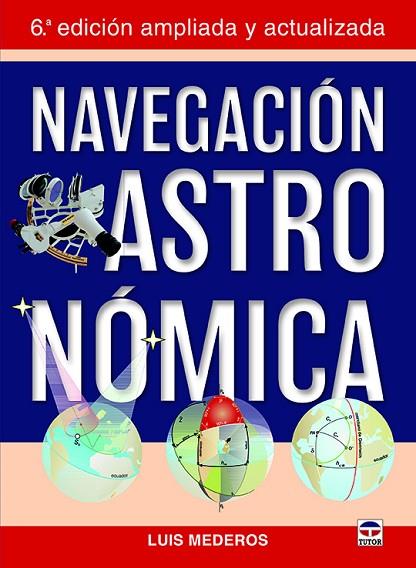 Navegación astronómica | 9788416676088 | Mederos Martín, Luis | Librería Castillón - Comprar libros online Aragón, Barbastro
