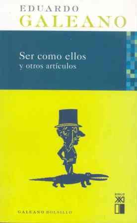 SER COMO ELLOS - BOLSILLO | 9788432312236 | GALEANO, EDUARDO | Librería Castillón - Comprar libros online Aragón, Barbastro