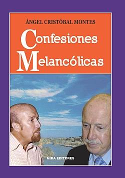 CONFESIONES MELANCÓLICAS | 9788484654117 | CRISTOBAL MONTES, ANGEL | Librería Castillón - Comprar libros online Aragón, Barbastro