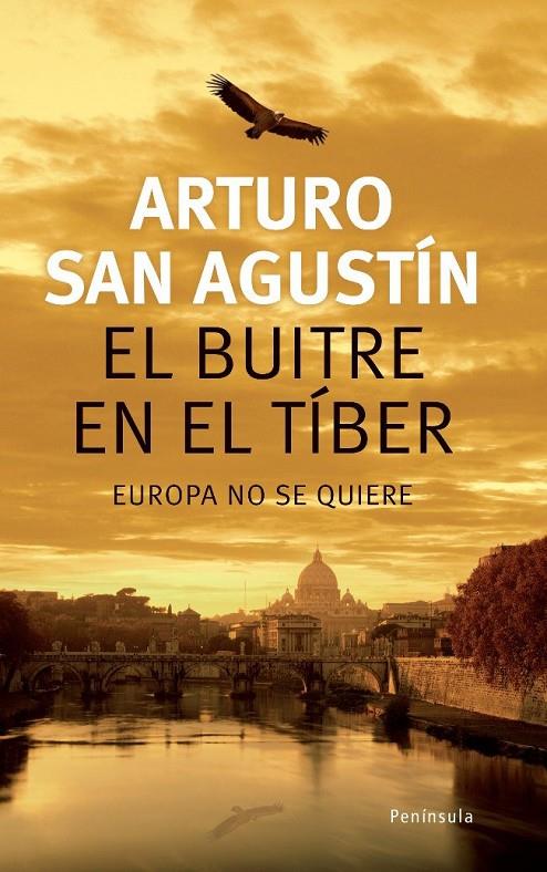 BUITRE EN EL TÍBER, EL : EUROPA NO SE QUIERE | 9788483078396 | SAN AGUSTIN, ARTURO | Librería Castillón - Comprar libros online Aragón, Barbastro
