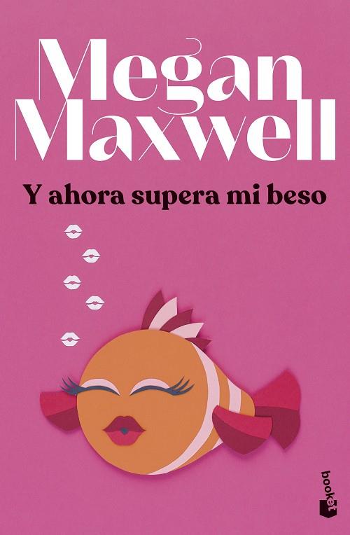Y ahora supera mi beso | 9788408279433 | Maxwell, Megan | Librería Castillón - Comprar libros online Aragón, Barbastro