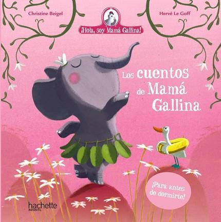 Los cuentos de mamá gallina | 9788418182815 | Beigel, Christine | Librería Castillón - Comprar libros online Aragón, Barbastro