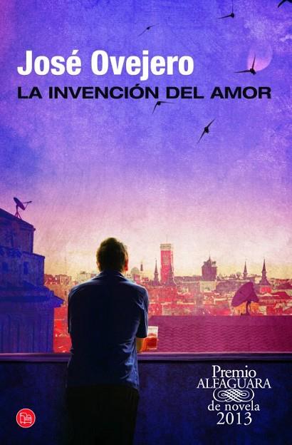 La invención del amor (bolsillo) (Premio Alfaguara 2013) - PDL | 9788466327947 | Ovejero, José | Librería Castillón - Comprar libros online Aragón, Barbastro