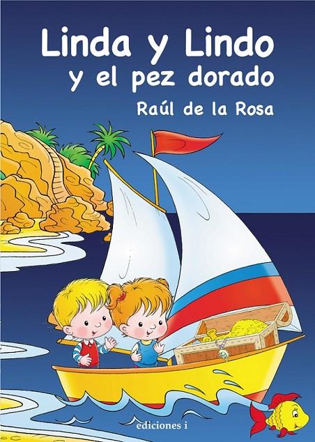 LINDA Y LINDO Y EL PEZ DORADO | 9788496851054 | DE LA ROSA, RAUL | Librería Castillón - Comprar libros online Aragón, Barbastro