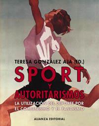 SPORT Y AUTORITARISMOS | 9788420640600 | GONZALEZ AJA, TERESA (ED.) | Librería Castillón - Comprar libros online Aragón, Barbastro