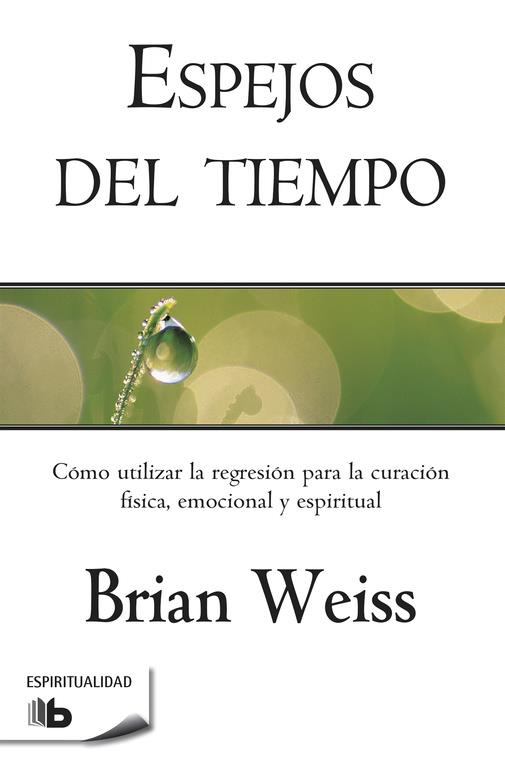 Espejos del tiempo | 9788498728088 | Weiss, Brian L. | Librería Castillón - Comprar libros online Aragón, Barbastro