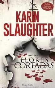Flores cortadas | 9788491390633 | Slaughter, Karin | Librería Castillón - Comprar libros online Aragón, Barbastro