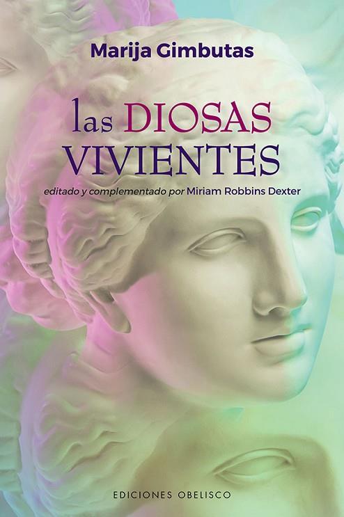 Las diosas vivientes | 9788491118671 | Gimbutas, Marija / Robbins Dexter, Miriam | Librería Castillón - Comprar libros online Aragón, Barbastro