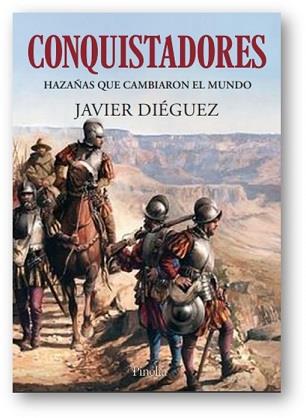 CONQUISTADORES | 9788418965005 | DIEGUEZ, JAVIER | Librería Castillón - Comprar libros online Aragón, Barbastro
