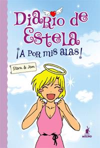DIARIO DE ESTELA : !A POR MIS ALAS! | 9788427201682 | JEM & STERN | Librería Castillón - Comprar libros online Aragón, Barbastro
