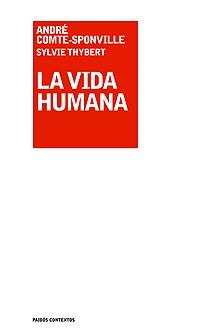 VIDA HUMANA, LA | 9788449320675 | COMTE-SPONVILLE, ANDRE; THYBERT, SYLVIE | Librería Castillón - Comprar libros online Aragón, Barbastro