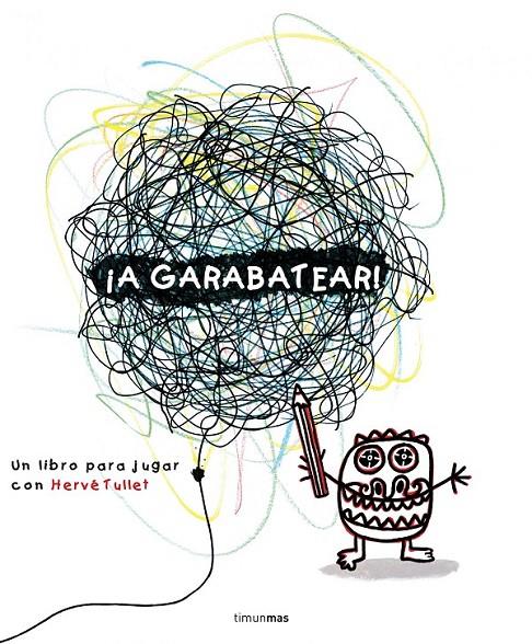 ¡A garabatear! | 9788408138013 | Tullet, Hervé | Librería Castillón - Comprar libros online Aragón, Barbastro