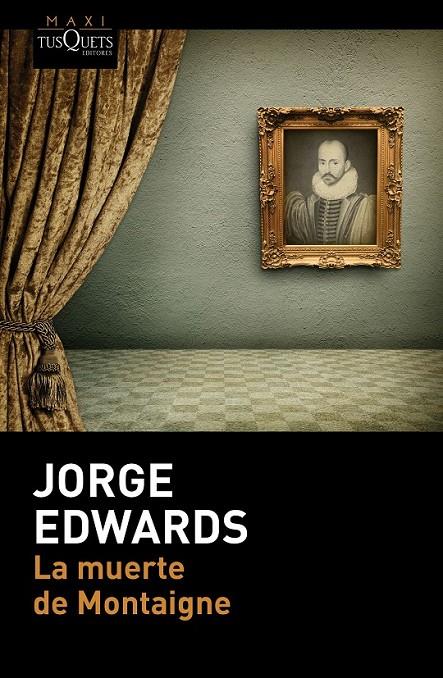 La muerte de Montaigne | 9788490660997 | Jorge Edwards | Librería Castillón - Comprar libros online Aragón, Barbastro
