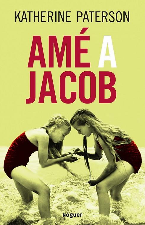 AME A JACOB | 9788427900899 | PATERSON, KATHERINE | Librería Castillón - Comprar libros online Aragón, Barbastro