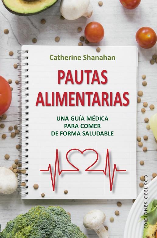 Pautas alimentarias | 9788491115434 | SHANAHAN, CATHERINE | Librería Castillón - Comprar libros online Aragón, Barbastro