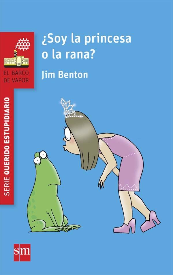 BVNQE.3 ¿SOY LA PRINCESA O LA RANA? | 9788467579666 | Benton, Jim | Librería Castillón - Comprar libros online Aragón, Barbastro