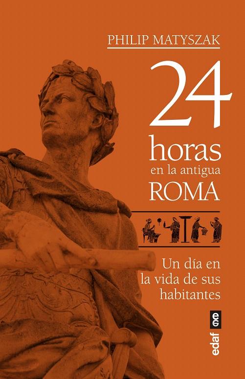 24 horas en la antigua Roma | 9788441439221 | Matyszak, Philip | Librería Castillón - Comprar libros online Aragón, Barbastro