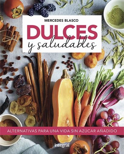 Dulces y saludables | 9788491181743 | Blasco Gimeno, Mercedes | Librería Castillón - Comprar libros online Aragón, Barbastro